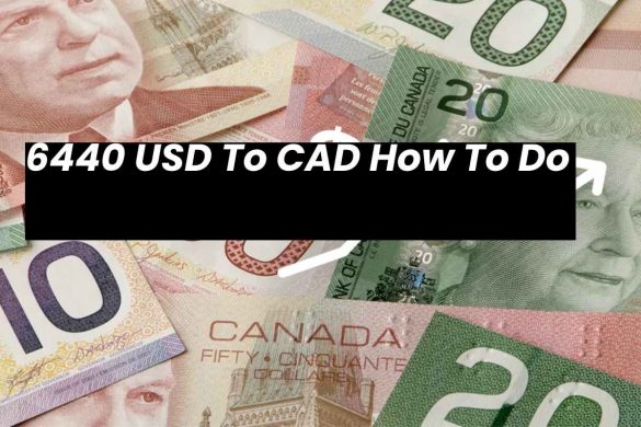 6440 USD To CAD How To Do