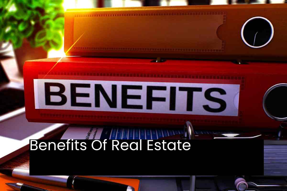 Benefits Of Real Estate