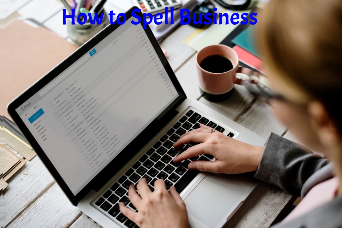 how-to-spell-business-business-hitech-2022