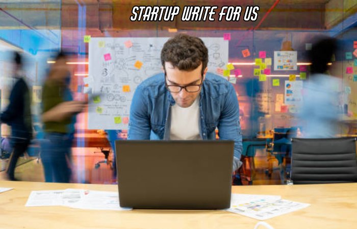 Startup Write For Us